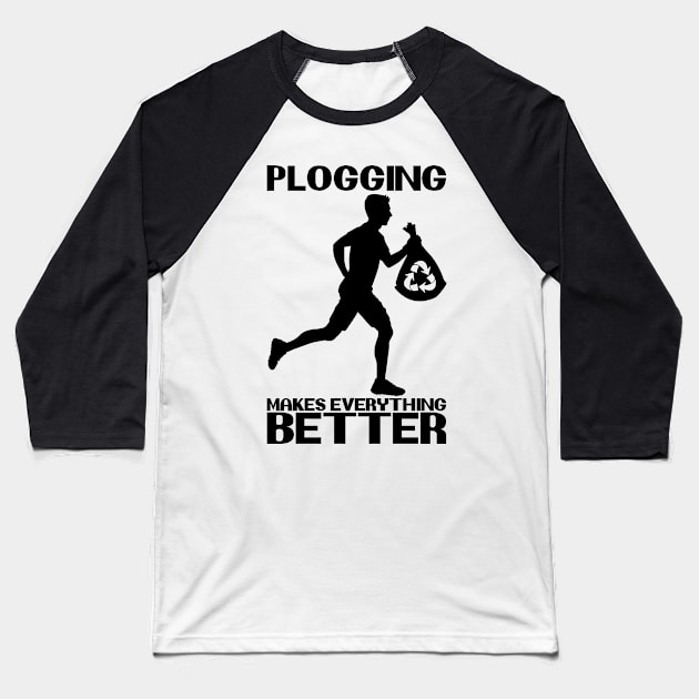 Plogging Makes Everything Better Jogging Nature Protection Design Baseball T-Shirt by MrPink017